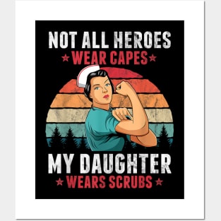 Not All Heroes Wear Capes My Daughter Wears Scrubs Nurse Posters and Art